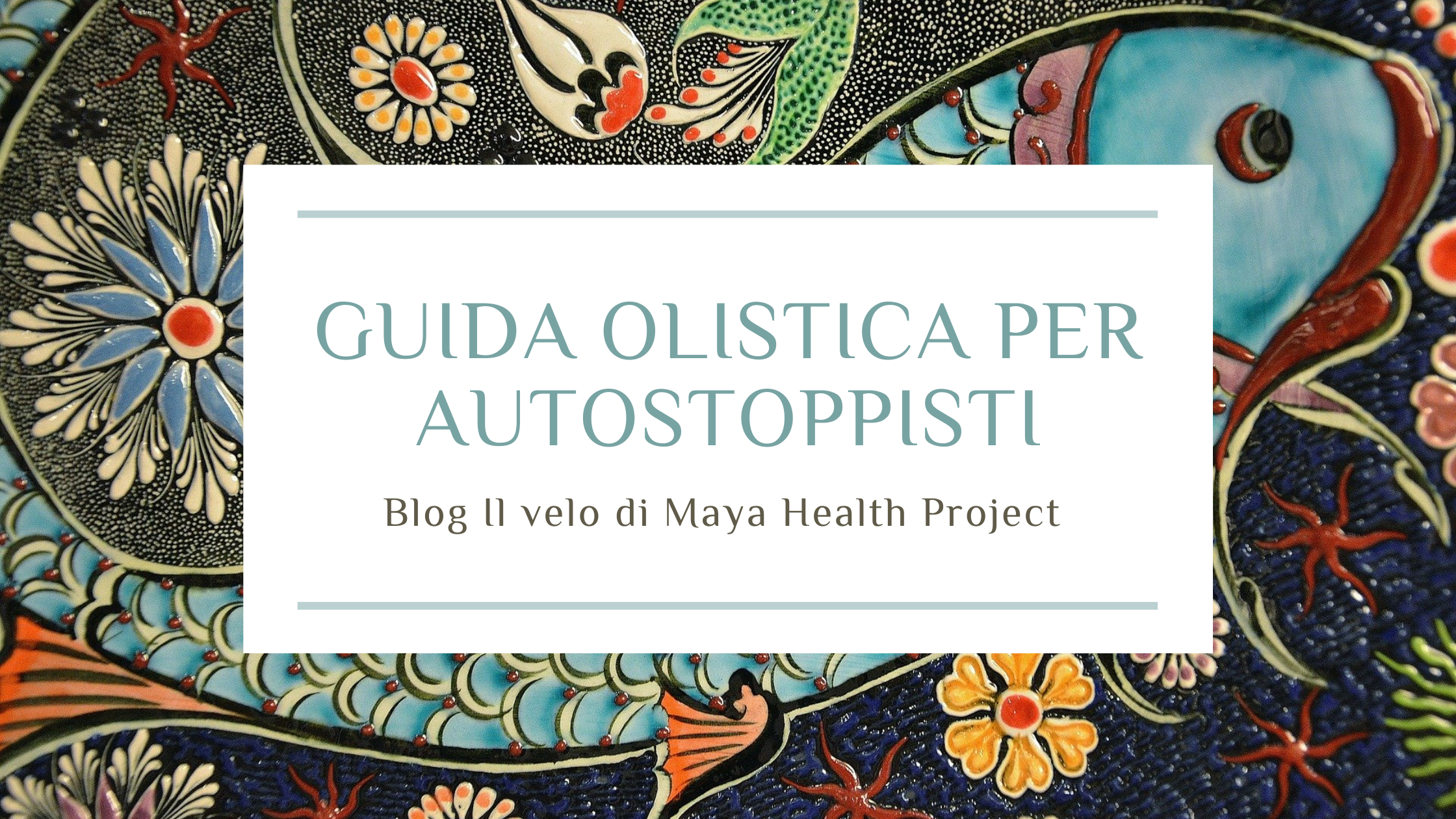 Guida Olistica Per Autostoppisti Blog Il Velo Di Maya Milano